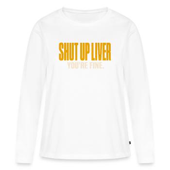 Ruhig Leber - Lustiges Alkohol T-Shirt - Frauen Premium Bio Langarmshirt - Weiß - Vorne - Julia (174cm)