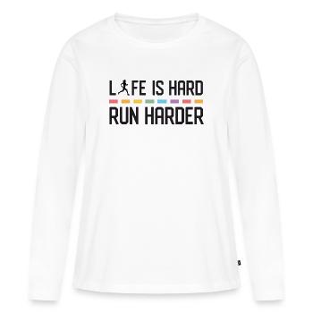 Life is Hard. Run Harder. - Women's Premium Organic Long Sleeve Shirt - white - Front - Julia (174cm)