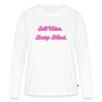 Soft Voice Sharp Mind | Motivational saying - Women's Premium Organic Long Sleeve Shirt - white - Front - Julia (174cm)
