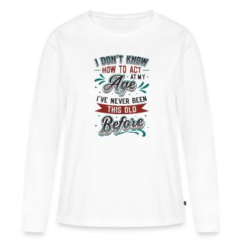 Je ne sais pas comment me comporter. - T-shirt manches longues Premium bio Femme - blanc - Devant - Julia (174cm)