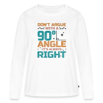 Ne discutez pas avec un angle de 90 °. - T-shirt manches longues Premium bio Femme - blanc - Devant - Julia (174cm)