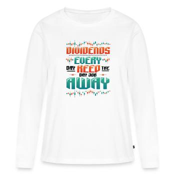 Dividende, Jeden Tag Halten Sie Den Tagesjob Weg - Frauen Premium Bio Langarmshirt - Weiß - Vorne - Julia (174cm)