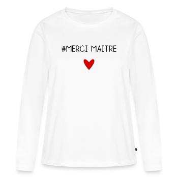 MAÎTRE. MAITRE. MERCI. MERCI MAÎTRE. MAITRE - T-shirt manches longues Premium bio Femme - blanc - Devant - Julia (174cm)