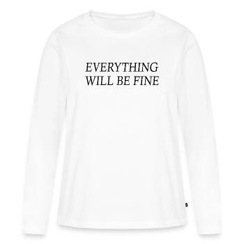 everything will be fine - Frauen Premium Bio Langarmshirt - Weiß - Vorne - Julia (174cm)