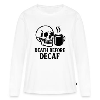 Mort Avant Crâne Décaféiné, Café, Caféine, Drôle - T-shirt manches longues Premium bio Femme - blanc - Devant - Julia (174cm)