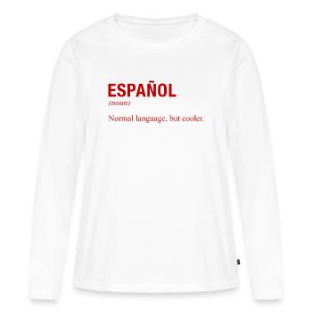 ESPAGNOL Langue espagnole Espagnol Español Espagne - T-shirt manches longues Premium bio Femme - blanc - Devant - Julia (174cm)