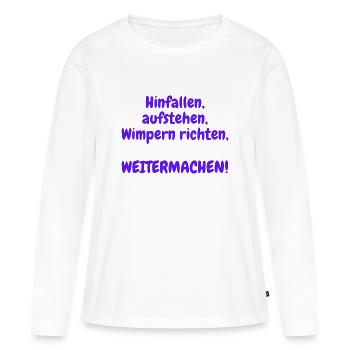 Hinfallen, aufstehen, Wimpern richten - Frauen Premium Bio Langarmshirt - Weiß - Vorne - Julia (174cm)