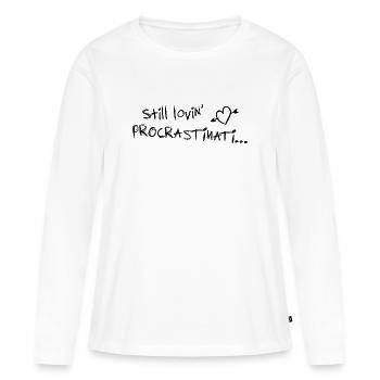 still lovin procrastination black - Women's Premium Organic Long Sleeve Shirt - white - Front - Julia (174cm)