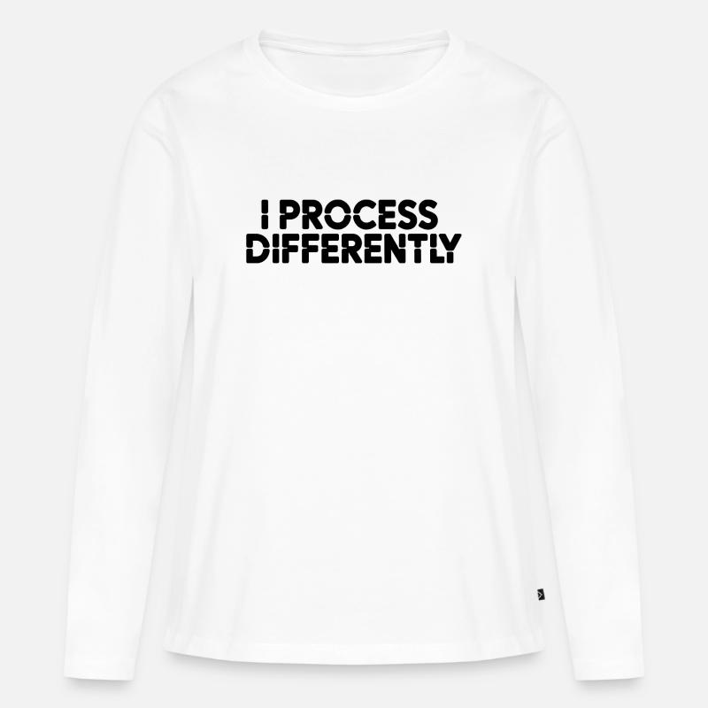 I process differently - Women's Premium Organic Long Sleeve Shirt - white