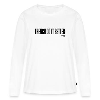 french do it better - Frauen Premium Bio Langarmshirt - Weiß - Vorne - Julia (174cm)