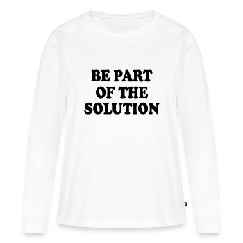 Be part of the solution - Women's Premium Organic Long Sleeve Shirt - white - Front - Julia (174cm)