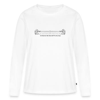 Table longue de teckel riche en sel et burlesque - T-shirt manches longues Premium bio Femme - blanc - Devant - Julia (174cm)