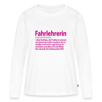 Abschiedsgeschenk Fahrleherin Verabschiedung - Frauen Premium Bio Langarmshirt - Weiß - Vorne - Julia (174cm)