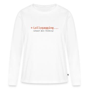 Vibe Coding - Lollygagging - Women's Premium Organic Long Sleeve Shirt - white - Front - Julia (174cm)