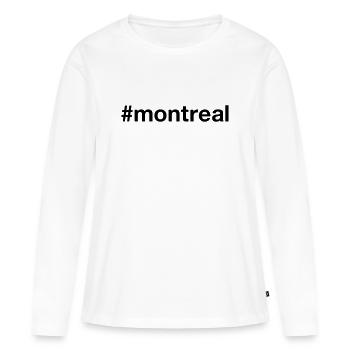 MONTREAL Canada Kanada Hashtag - Women's Premium Organic Long Sleeve Shirt - white - Front - Julia (174cm)