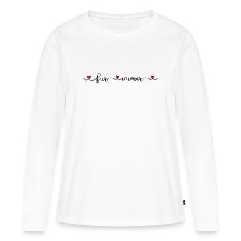 für immer - Frauen Premium Bio Langarmshirt - Weiß - Vorne - Julia (174cm)