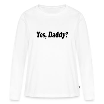Yes daddy - T-shirt manches longues Premium bio Femme - blanc - Devant - Julia (174cm)