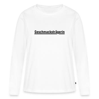 Geschmacksträgerin - Frauen Premium Bio Langarmshirt - Weiß - Vorne - Julia (174cm)