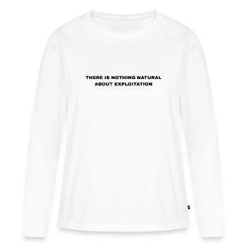 Il n’y a rien de naturel dans l’exploitation - T-shirt manches longues Premium bio Femme - blanc - Devant - Julia (174cm)