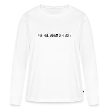 SEULEMENT ICI POUR LA NOURRITURE - T-shirt manches longues Premium bio Femme - blanc - Devant - Julia (174cm)