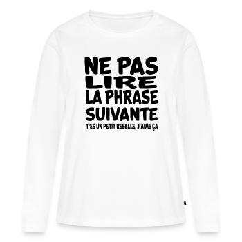 Ne pas lire la phrase suivante rebelle - T-shirt manches longues Premium bio Femme - blanc - Devant - Julia (174cm)