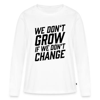 On ne grandit pas si on ne change pas de T-shirt - T-shirt manches longues Premium bio Femme - blanc - Devant - Julia (174cm)