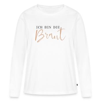 Ich bin die Braut - Frauen Premium Bio Langarmshirt - Weiß - Vorne - Julia (174cm)