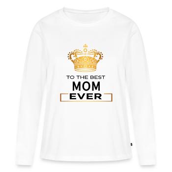 Best Mom Ever - Frauen Premium Bio Langarmshirt - Weiß - Vorne - Julia (174cm)