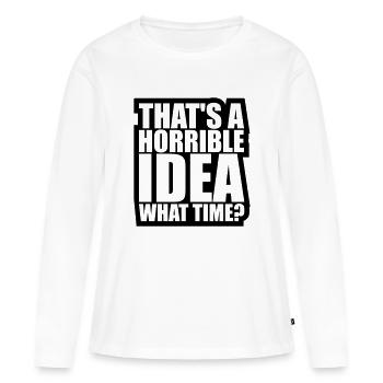 C’est une idée horrible - T-shirt manches longues Premium bio Femme - blanc - Devant - Julia (174cm)
