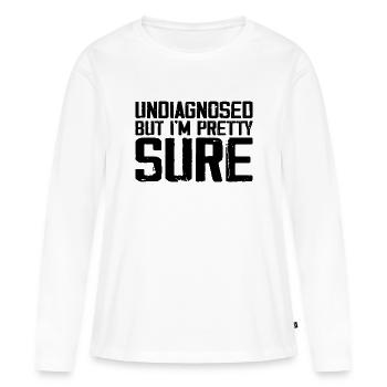 Undiagnosed But I'm Pretty Sure Funny Announcement - T-shirt manches longues Premium bio Femme - blanc - Devant - Julia (174cm)
