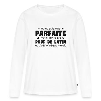 Ich bin nicht perfekt, aber ein Lateinlehrer - Frauen Premium Bio Langarmshirt - Weiß - Vorne - Julia (174cm)