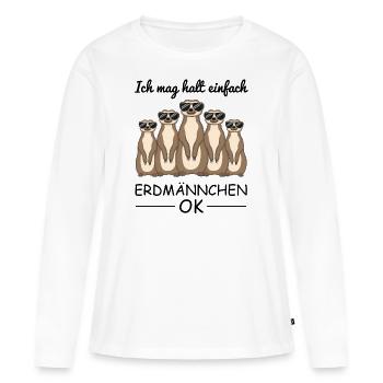 Erdmännchen Spruch Geschenk Damen Herren Kinder - Frauen Premium Bio Langarmshirt - Weiß - Vorne - Julia (174cm)