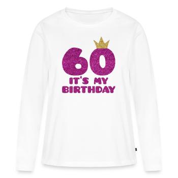 60. GEBURTSTAG - IT’S MY BIRTHDAY - GESCHENK ZUM - Frauen Premium Bio Langarmshirt - Weiß - Vorne - Julia (174cm)