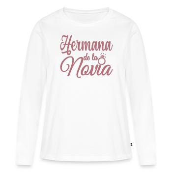 Hermana de la Novia Bride's Sister Wedding Party - Women's Premium Organic Long Sleeve Shirt - white - Front - Julia (174cm)