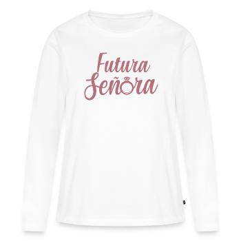 Futura Señora Engagement Bridal Shower Wedding - Women's Premium Organic Long Sleeve Shirt - white - Front - Julia (174cm)