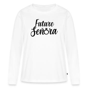 Future Señora Engagement Bridal Shower Wedding - Women's Premium Organic Long Sleeve Shirt - white - Front - Julia (174cm)