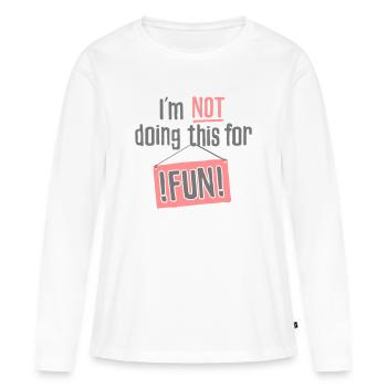 Je ne fais pas ça pour le plaisir - T-shirt manches longues Premium bio Femme - blanc - Devant - Julia (174cm)