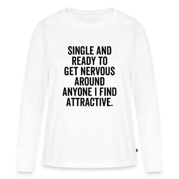 célibataire et prêt à devenir nerveux avec n’importe qui - T-shirt manches longues Premium bio Femme - blanc - Devant - Julia (174cm)