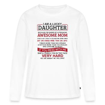 I Am A Lucky Daughter - Women's Premium Organic Long Sleeve Shirt - white - Front - Julia (174cm)