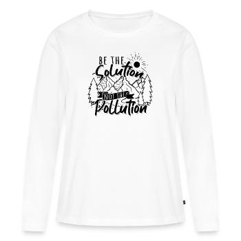 Be the Solution not the Pollution - Climate Change - Women's Premium Organic Long Sleeve Shirt - white - Front - Julia (174cm)