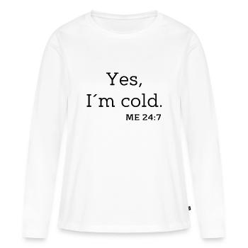 Yes I`m cold. ME 24:7 - Frauen Premium Bio Langarmshirt - Weiß - Vorne - Julia (174cm)