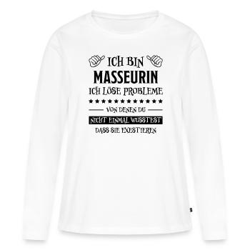 Masseurin Lustig Spruch Massage Masseurin Geschenk - Frauen Premium Bio Langarmshirt - Weiß - Vorne - Julia (174cm)