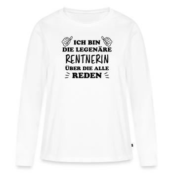 Rentnerin Lustig Spruch Ruhestand Rentner Geschenk - Frauen Premium Bio Langarmshirt - Weiß - Vorne - Julia (174cm)
