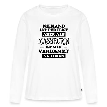 Masseurin Spruch Beruf Massage Masseurin Geschenk - Frauen Premium Bio Langarmshirt - Weiß - Vorne - Julia (174cm)