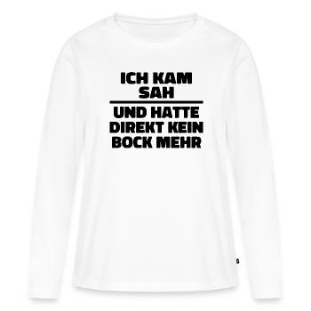 Ich kam sah und hatte direkt kein Bock mehr - Frauen Premium Bio Langarmshirt - Weiß - Vorne - Julia (174cm)