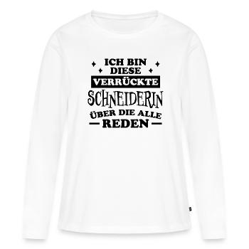 Schneiderin Spruch Nähen Fun Schneiderin Geschenk - Frauen Premium Bio Langarmshirt - Weiß - Vorne - Julia (174cm)