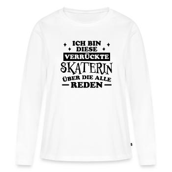 Skaterin Lustiger Spruch Skating Skaterin Geschenk - Frauen Premium Bio Langarmshirt - Weiß - Vorne - Julia (174cm)