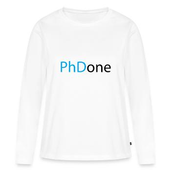 PhD Done Phd Graduation Gift - Women's Premium Organic Long Sleeve Shirt - white - Front - Julia (174cm)