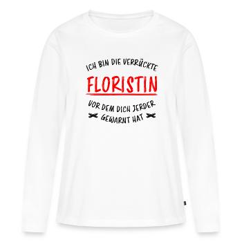 Floristin Beruf Lustige Spruch Floristik Geschenk - Frauen Premium Bio Langarmshirt - Weiß - Vorne - Julia (174cm)