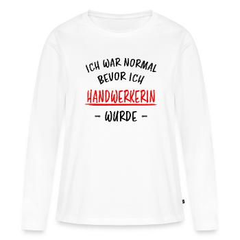 Handwerkerin Lustiger Spruch Heimwerkerin Geschenk - Frauen Premium Bio Langarmshirt - Weiß - Vorne - Julia (174cm)